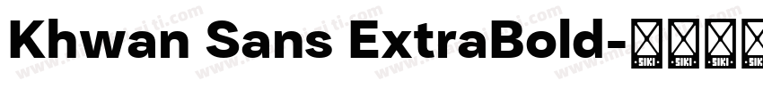 Khwan Sans ExtraBold字体转换